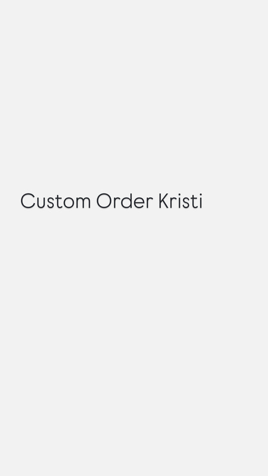 Custom Order Kristi